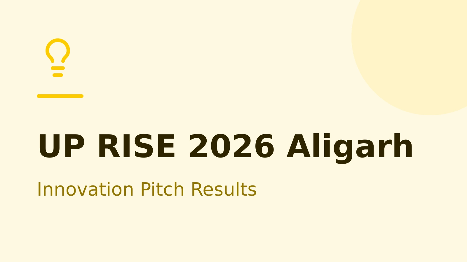 UP RISE 2026 Aligarh: Student Innovation, Pitch Competition and Results