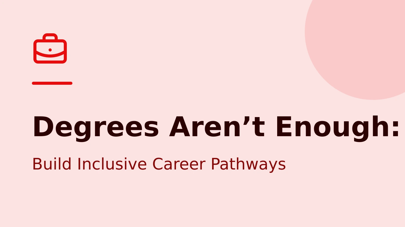 Degrees Aren’t Enough: How Universities Can Build More Inclusive Career Pathways