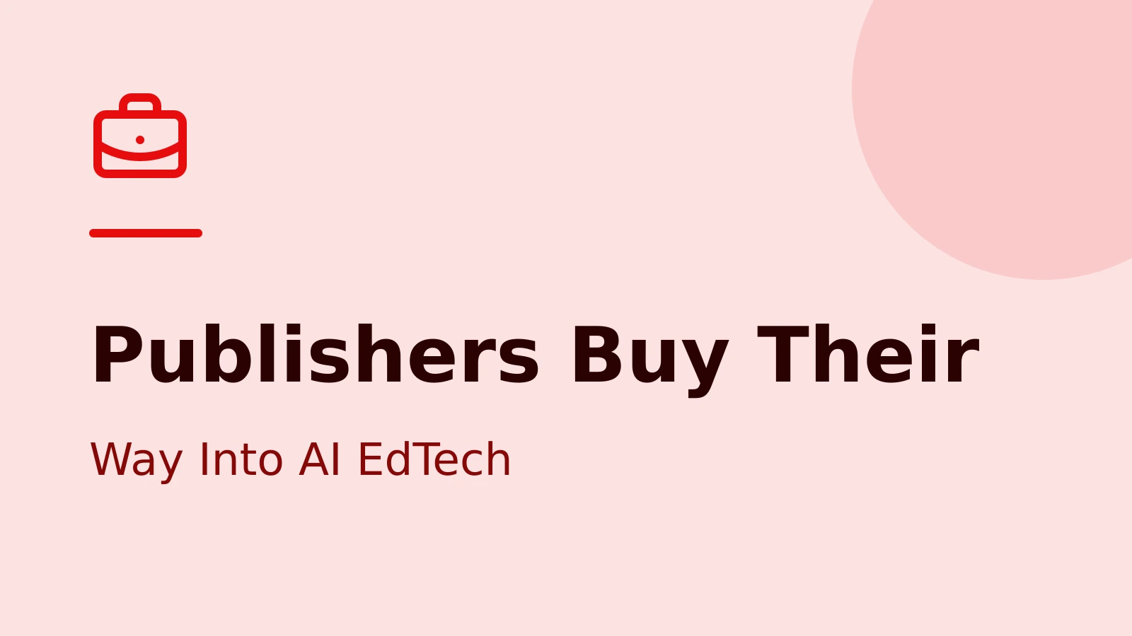 Pearson and McGraw Hill’s Acquisition Spree Signals a New EdTech Playbook